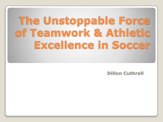 The Unstoppable Force of Teamwork & Athletic Excellence