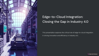 Edge-to-Cloud Integration_ Closing the Gap in Industry 4.0