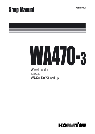 Komatsu WA470-3 Wheel Loader Service Repair Manual Instant Download (WA470-3 Serial WA470H20051 and up)