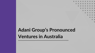 Adani Group’s Pronounced Ventures in Australia