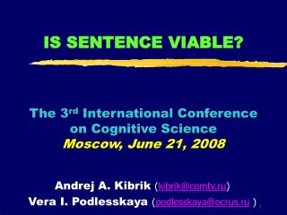 IS SENTENCE VIABLE? The 3 rd International Conference on Cognitive Science Moscow, June 21, 2008