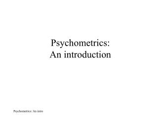 Psychometrics: An introduction