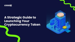 A Strategic Guide to Launching Your Cryptocurrency Token