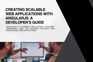 Creating Scalable Web Applications with AngularJS: A Developer's Guide