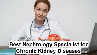 Best Nephrology Specialist for Chronic Kidney Diseases