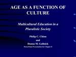 AGE AS A FUNCTION OF CULTURE
