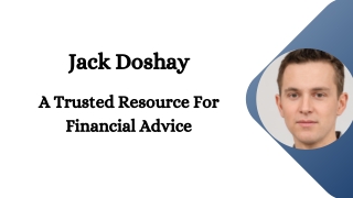 Jack Doshay - A Trusted Resource For Financial Advice
