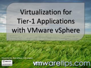 Virtualization for Tier-1 Applications with VMware vSphere