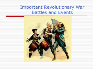Important Revolutionary War Battles and Events