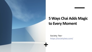 5 Ways Chai Adds Magic to Every Moment