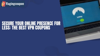 Secure Your Online Presence for Less The Best VPN Coupons