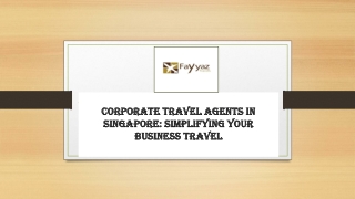 Corporate Travel Agents in Singapore- Simplifying Your Business Travel