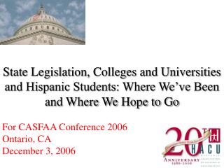 State Legislation, Colleges and Universities and Hispanic Students: Where We’ve Been and Where We Hope to Go