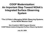 COOP Modernization: An Important Step Toward NOAA s Integrated Surface Observing System The LO Role in Managing NOAA