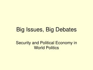 Big Issues, Big Debates