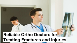Reliable Ortho Doctors for Treating Fractures and Injuries