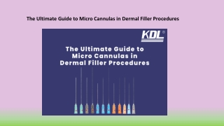 The Ultimate Guide to Micro Cannulas in Dermal Filler Procedures