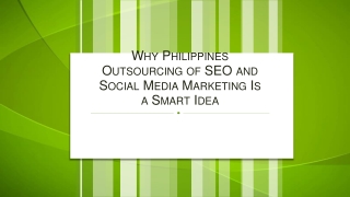 Why Philippines Outsourcing of SEO and Social Media Marketing Is a Smart Idea