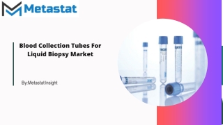 Blood Collection Tubes For Liquid Biopsy Market