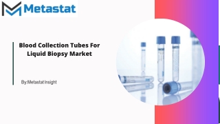 Blood Collection Tubes For Liquid Biopsy Market