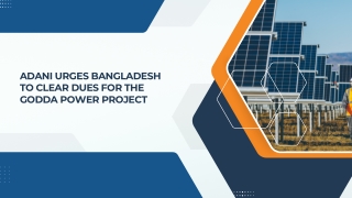 Adani Urges Bangladesh To Clear Dues For The Godda Power Project