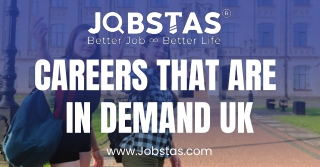 Careers That Are in Demand in the UK – Jobstas