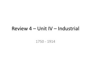 Review 4 – Unit IV – Industrial