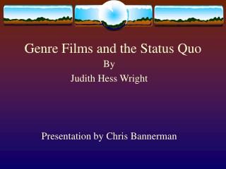 Genre Films and the Status Quo
