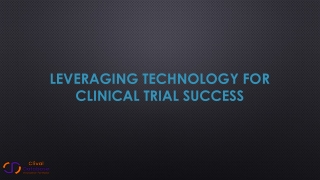 Leveraging Technology for Clinical Trial Success
