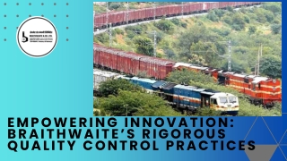 Empowering Innovation Braithwaite’s Rigorous Quality Control Practices