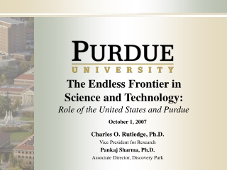 The Endless Frontier in Science and Technology: Role of the United States and Purdue