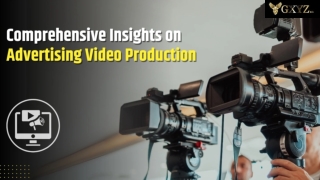 Comprehensive Insights on Advertising Video Production​