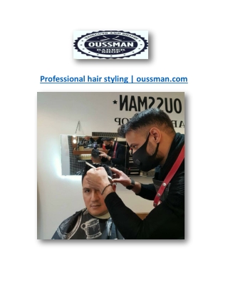 Professional hair styling | oussman.com