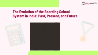 The Evolution of the Boarding School System in India Past, Present, and Future