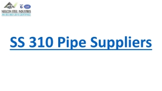 SS 310 Pipe Suppliers