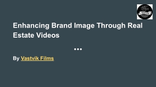 Enhancing Brand Image Through Real Estate Videos