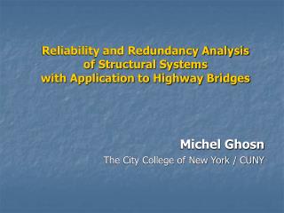 Reliability and Redundancy Analysis of Structural Systems with Application to Highway Bridges