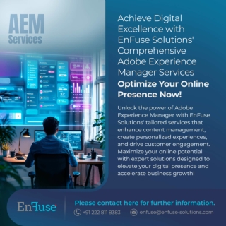 Achieve Digital Excellence with EnFuse Solutions' Comprehensive Adobe Experience Manager Services