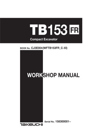 Takeuchi TB153FR Compact Excavator Service Repair Manual Instant Download (Serial No. 158300001 and up)