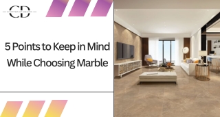 5 Points to Keep in Mind While Choosing Marble