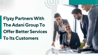 Flyzy Partners With The Adani Group To Offer Better Services To Its Customers