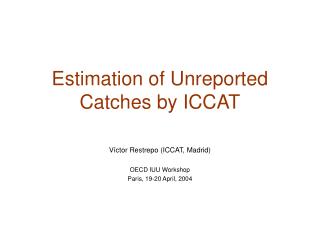 Estimation of Unreported Catches by ICCAT