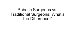 Robotic vs Traditional Surgery Which One is Better