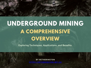 Underground Mining A Comprehensive Overview