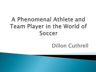 A Phenomenal Athlete and Team Player in the World of Soccer