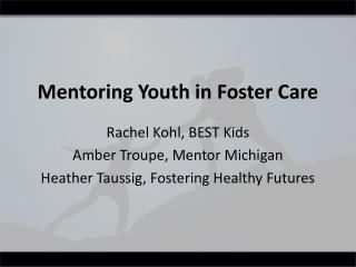 Mentoring Youth in Foster Care