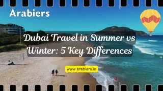 Dubai Travel in Summer vs Winter 5 Key Differences