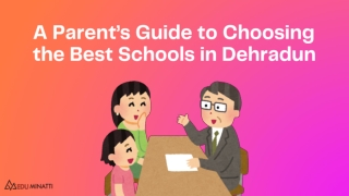 A Parent’s Guide to Choosing the Best Schools in Dehradun