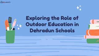 Exploring the Role of Outdoor Education in Dehradun Schools