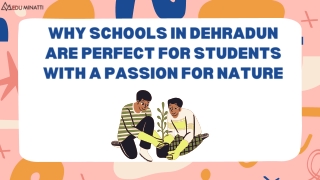 Why Schools in Dehradun Are Perfect for Students with a Passion for Nature